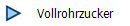Vollrohrzucker
